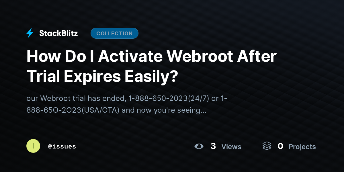 How Do I Activate Webroot After Trial Expires Easily? by issues