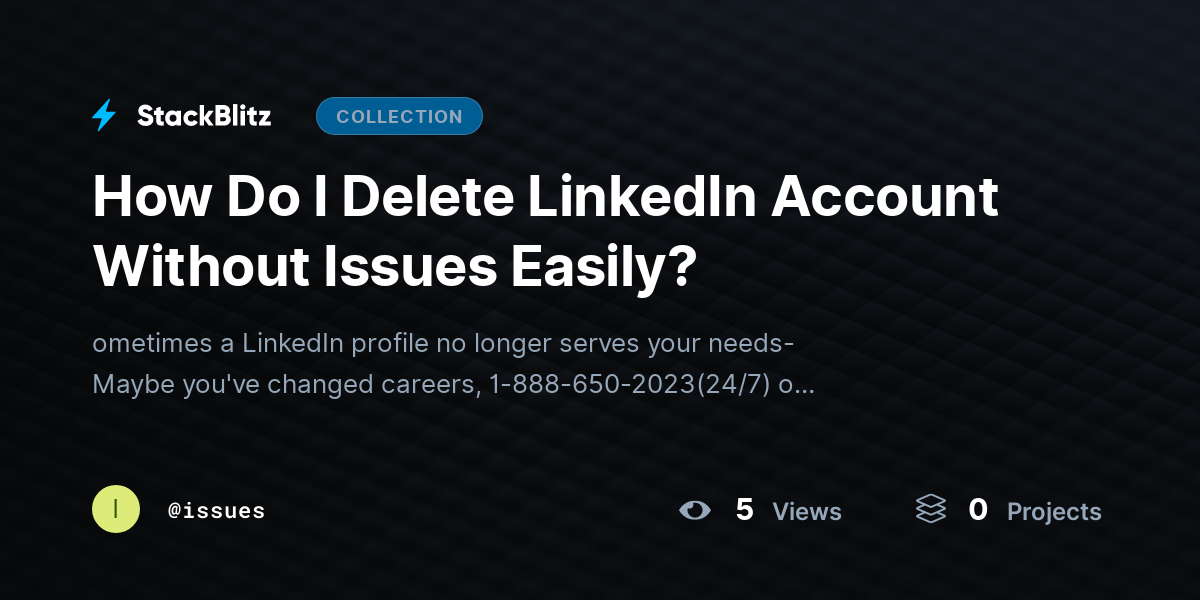 How Do I Delete LinkedIn Account Without Issues Easily? by issues