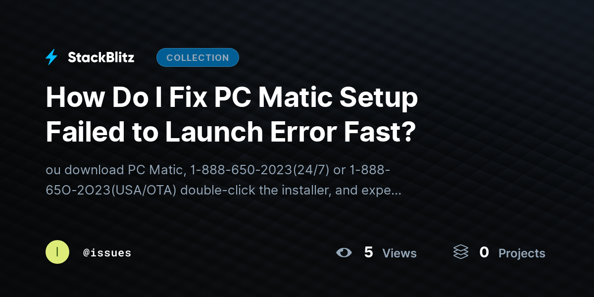 How Do I Fix PC Matic Setup Failed to Launch Error Fast? by issues