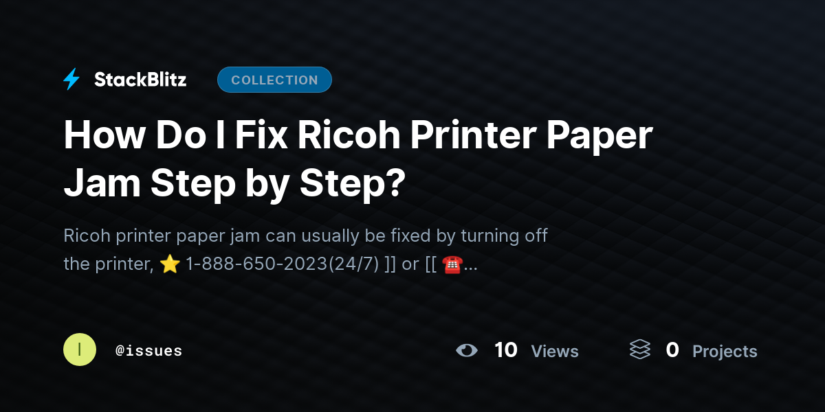 How Do I Fix Ricoh Printer Paper Jam Step by Step? by issues