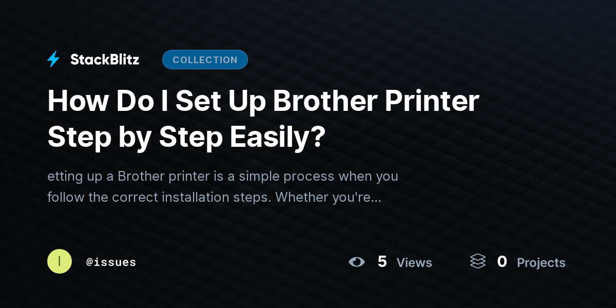 How Do I Set Up Brother Printer Step by Step Easily? by issues
