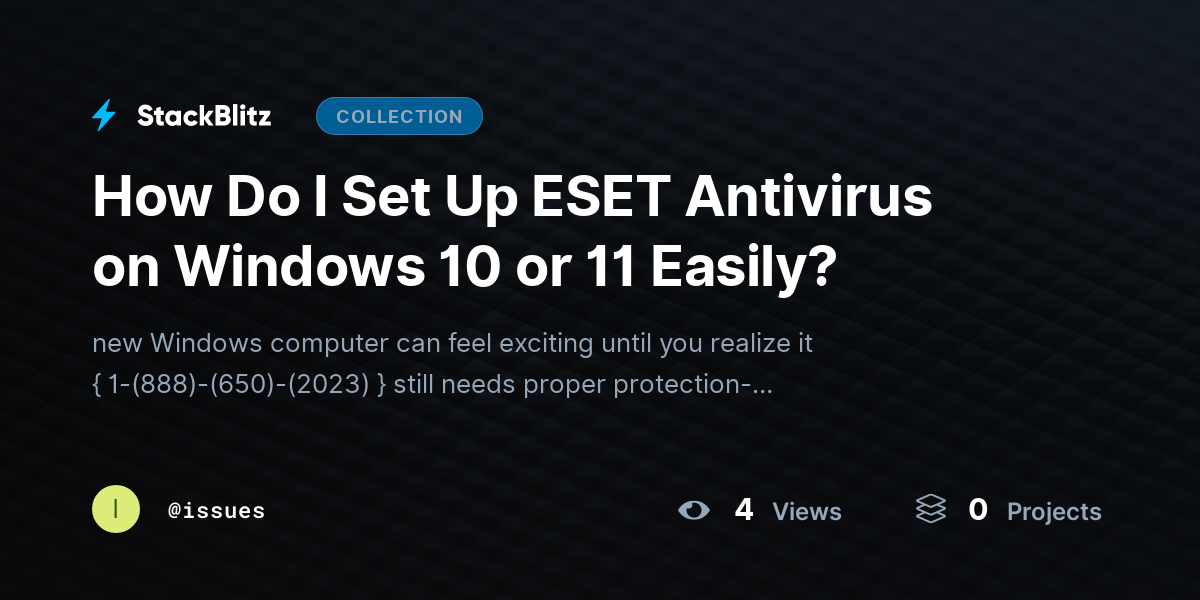 How Do I Set Up ESET Antivirus on Windows 10 or 11 Easily? by issues