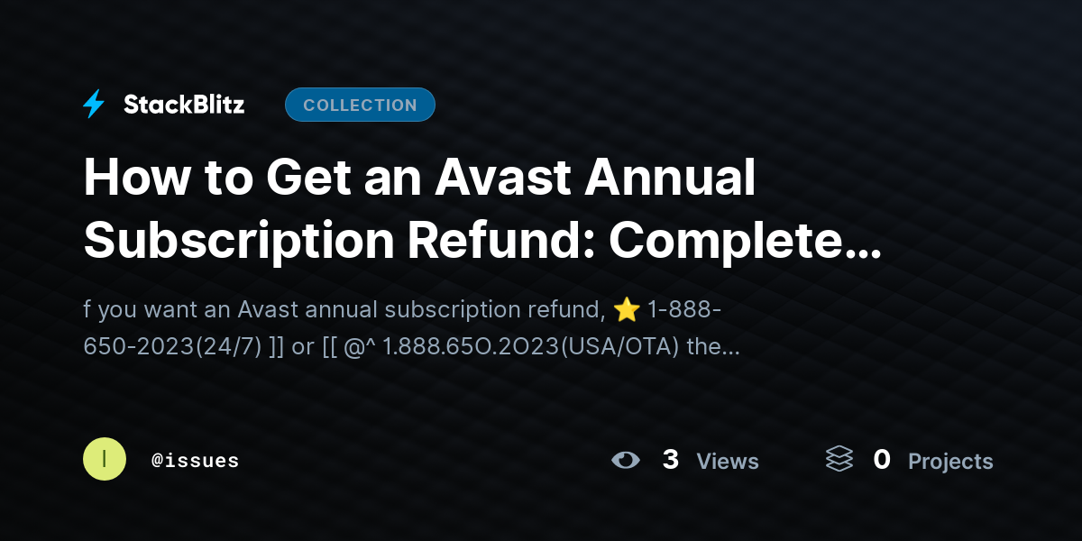 How to Get an Avast Annual Subscription Refund: Complete Cancellation & Refund Guide by issues