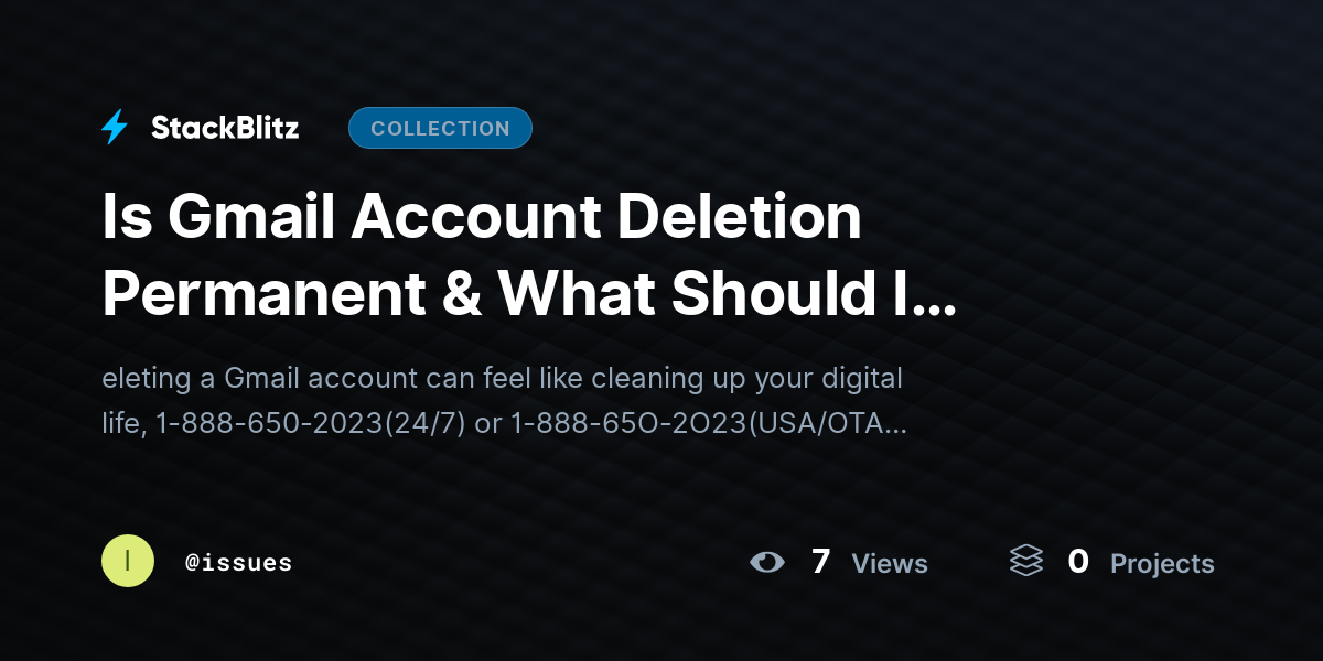 Is Gmail Account Deletion Permanent & What Should I Backup? by issues