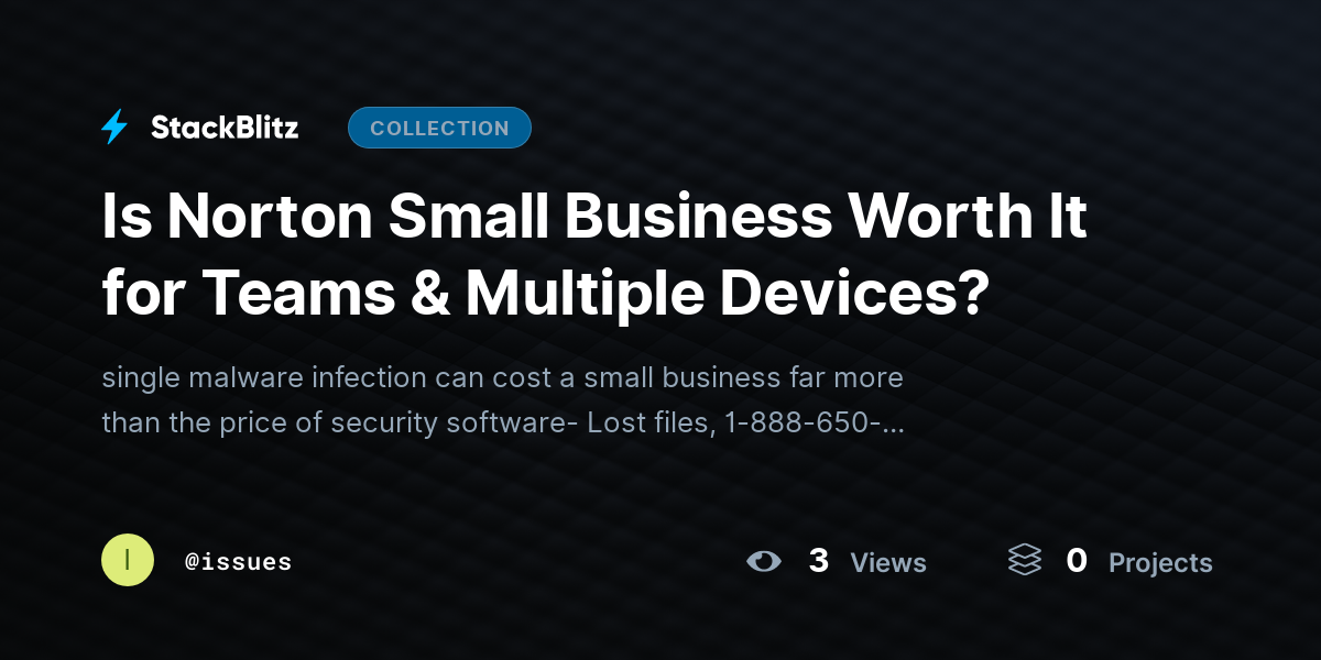 Is Norton Small Business Worth It for Teams & Multiple Devices? by issues