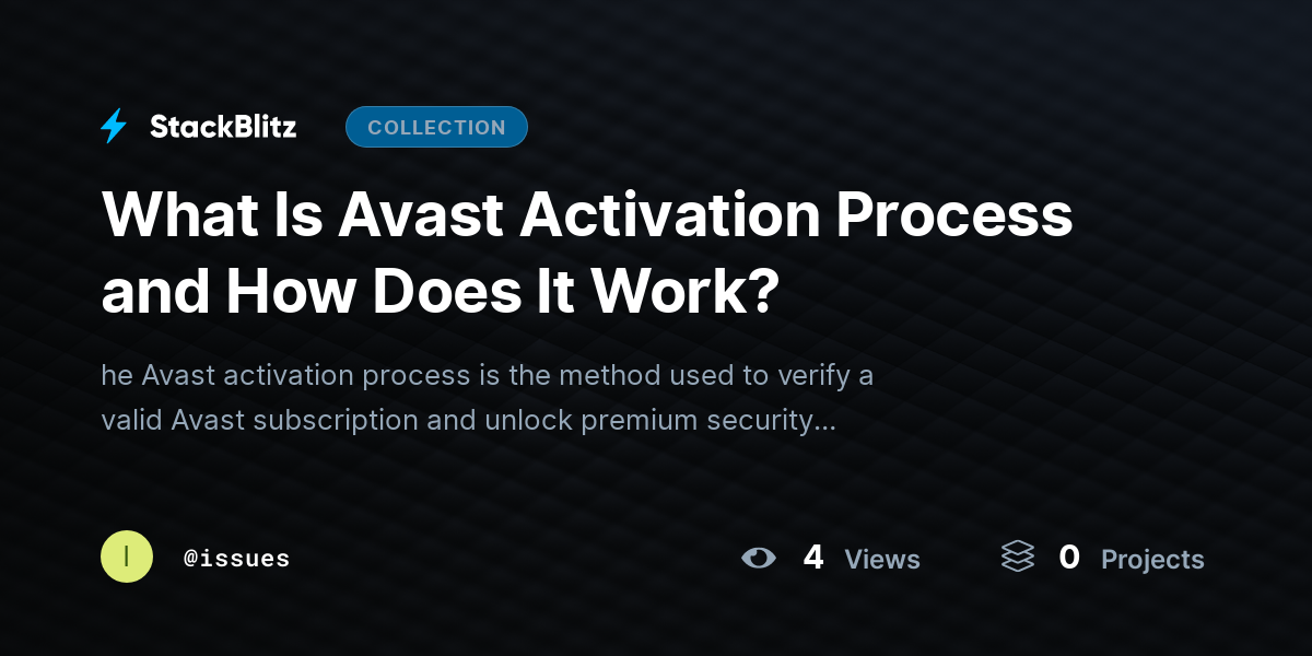 What Is Avast Activation Process and How Does It Work? by issues