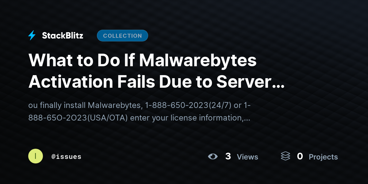 What to Do If Malwarebytes Activation Fails Due to Server Error? by issues
