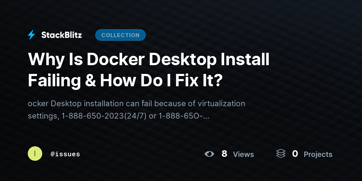 Why Is Docker Desktop Install Failing & How Do I Fix It? by issues