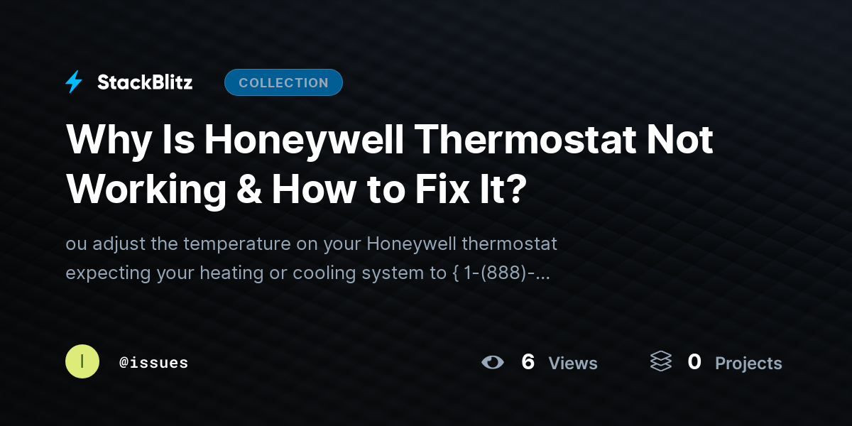 Why Is Honeywell Thermostat Not Working & How to Fix It? by issues