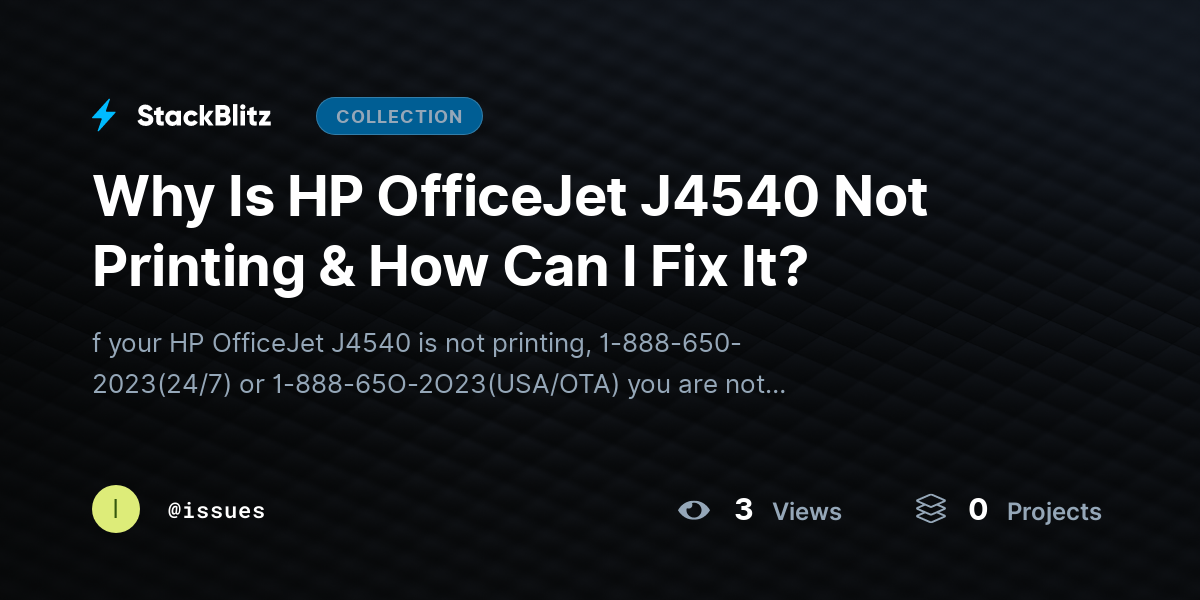 Why Is HP OfficeJet J4540 Not Printing & How Can I Fix It? by issues