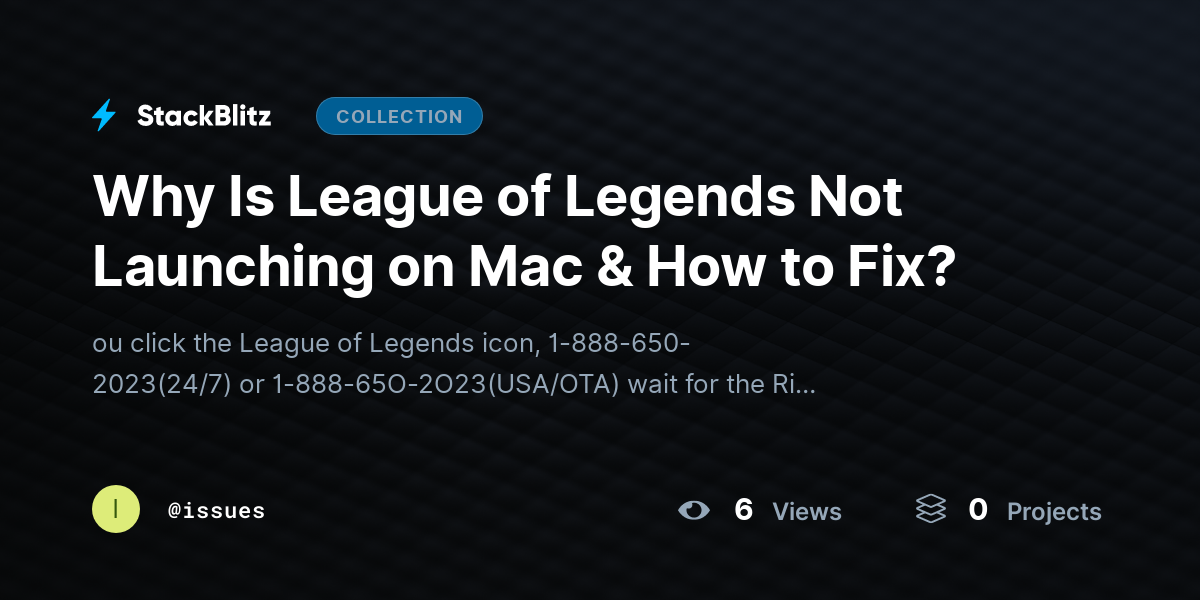 Why Is League of Legends Not Launching on Mac & How to Fix? by issues
