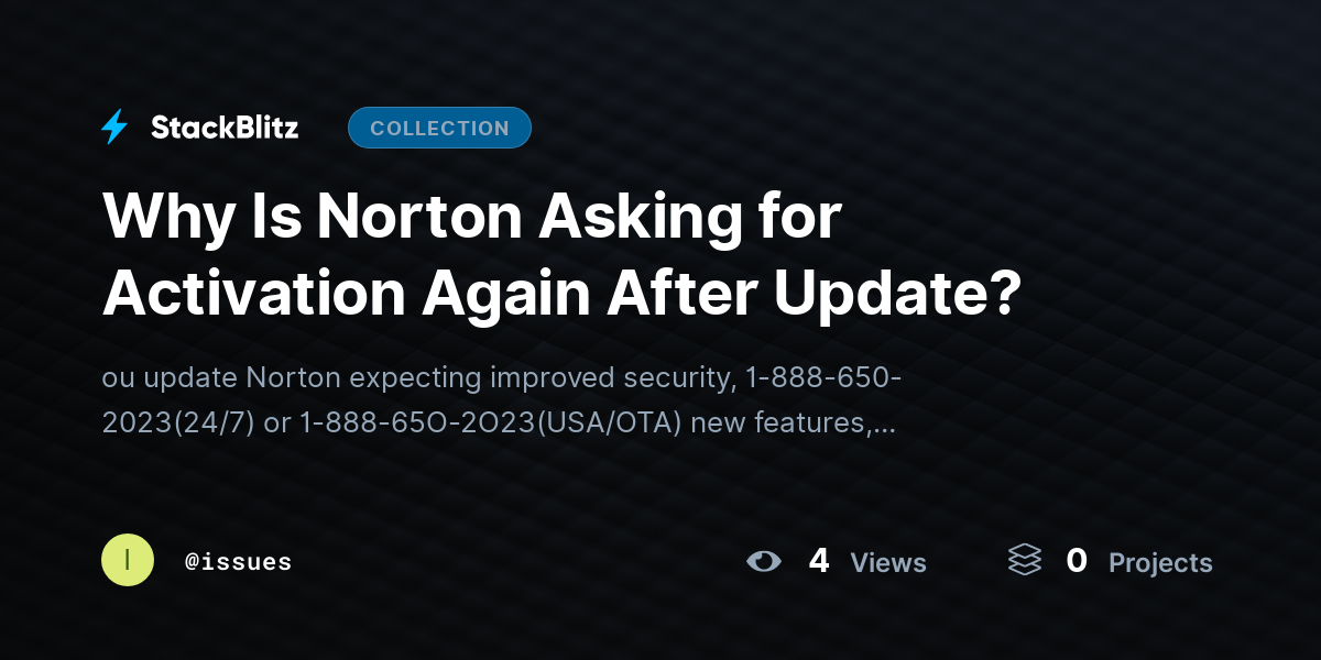 Why Is Norton Asking for Activation Again After Update? by issues