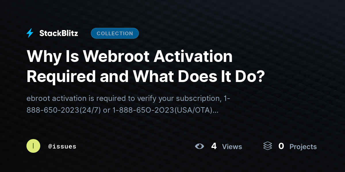 Why Is Webroot Activation Required and What Does It Do? by issues