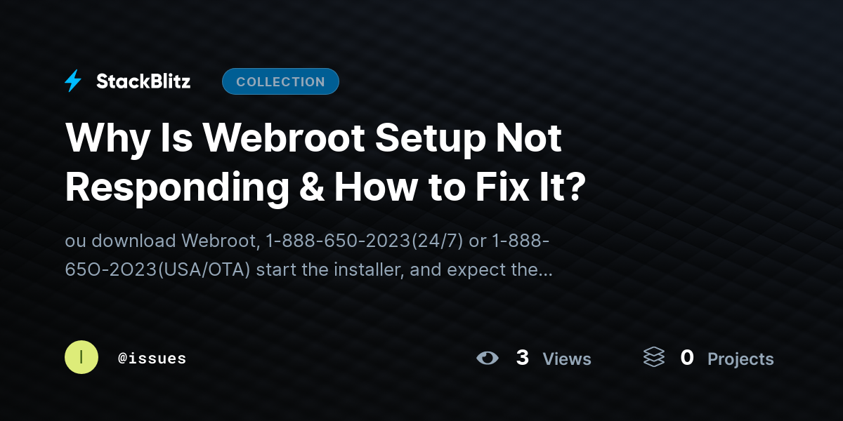 Why Is Webroot Setup Not Responding & How to Fix It? by issues