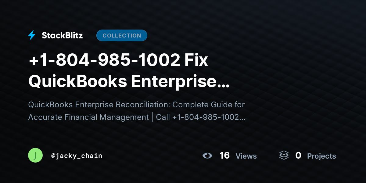 +1-804-985-1002 Fix QuickBooks Enterprise Reconciliation Problems Quickly  by jacky_chain