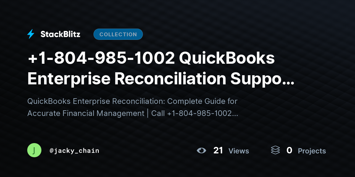 +1-804-985-1002 QuickBooks Enterprise Reconciliation Support for Fast Account Matching  by jacky_chain