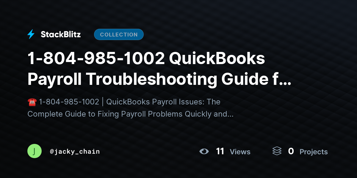 1-804-985-1002 QuickBooks Payroll Troubleshooting Guide for Business Owners by jacky_chain
