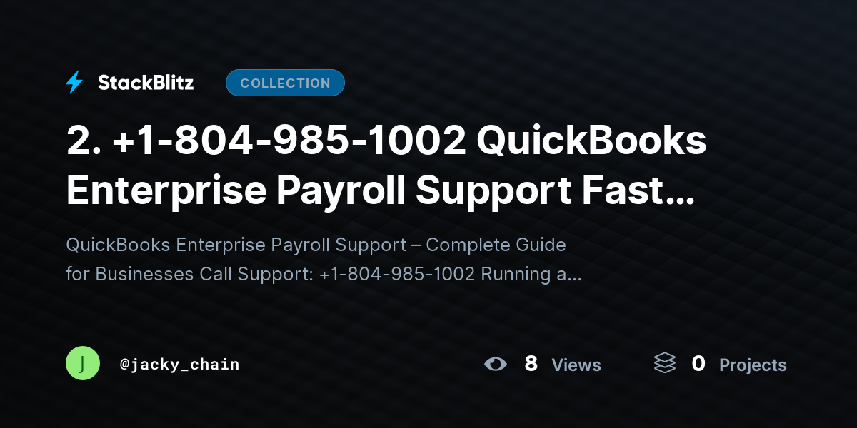 2.	+1-804-985-1002 QuickBooks Enterprise Payroll Support Fast Solutions for Payroll Issues by jacky_chain