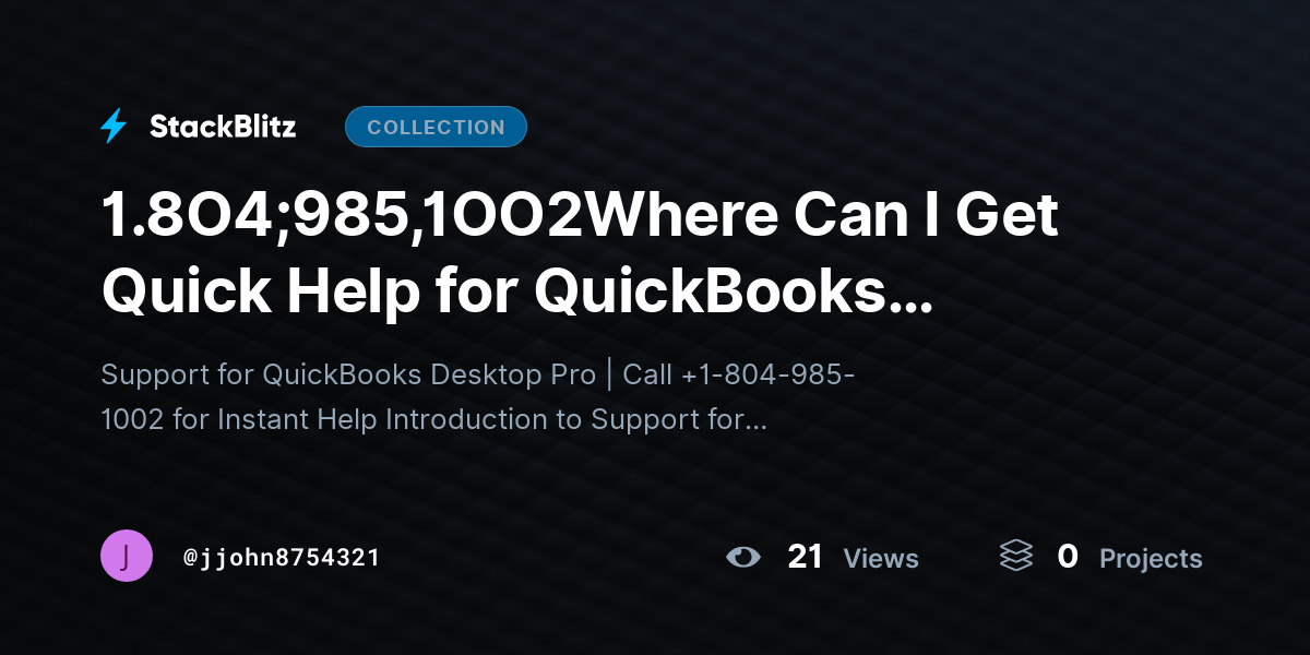 1.8O4;985,1OO2Where Can I Get Quick Help for QuickBooks PAYROLL Support? by jjohn8754321