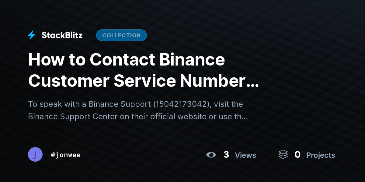 How to Contact Binance Customer Service Number Quickly? by jonwee