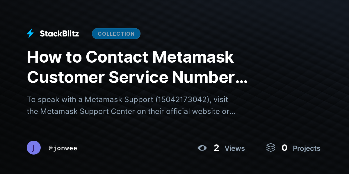 How to Contact Metamask Customer Service Number Quickly? by jonwee