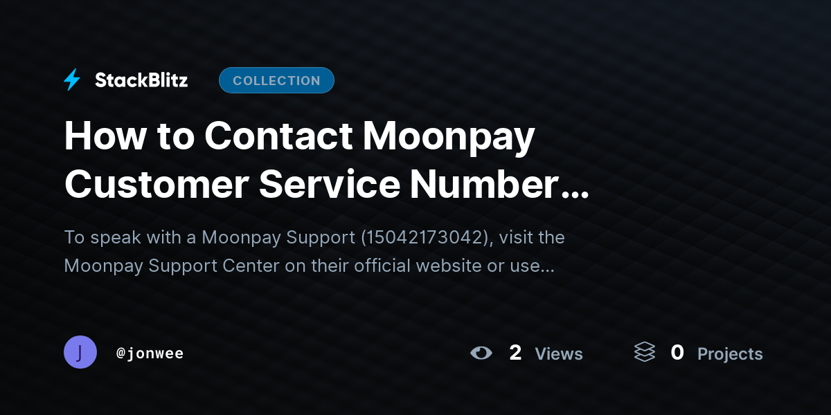 How to Contact Moonpay Customer Service Number Quickly? by jonwee