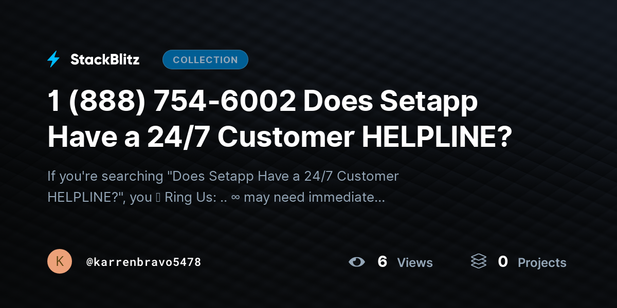 1 (888) 754-6002 Does Setapp Have a 24/7 Customer HELPLINE? by karrenbravo5478