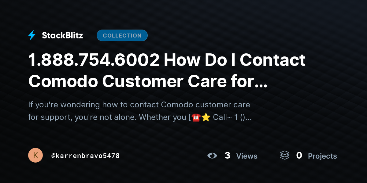 1.888.754.6002 How Do I Contact Comodo Customer Care for Support? by karrenbravo5478