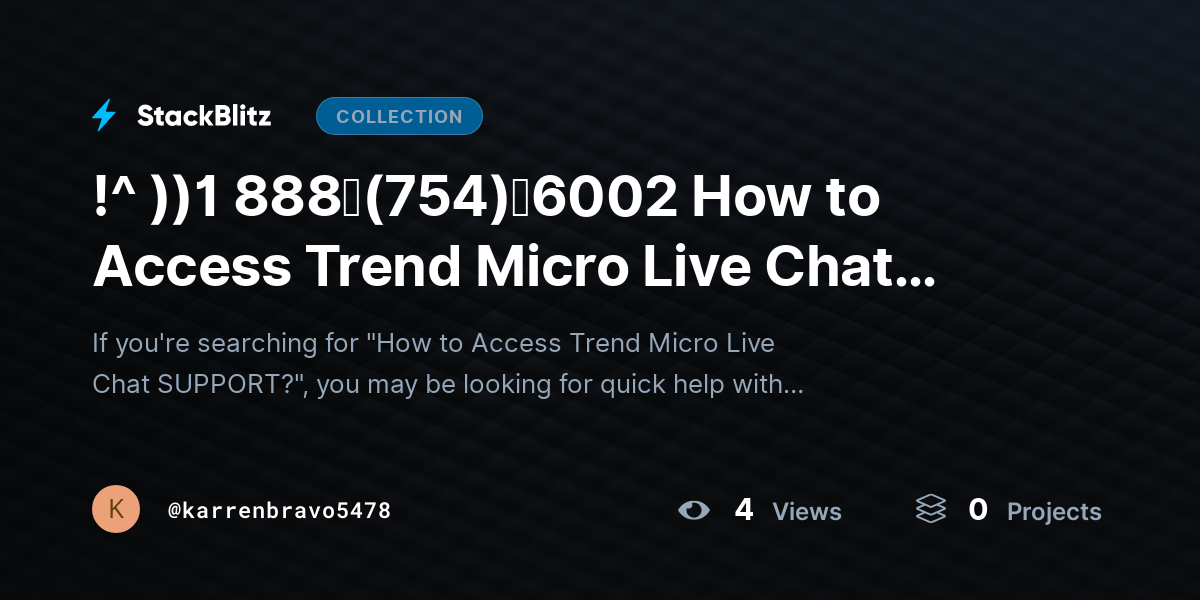 !^ ))1 888↬(754)↬6002 How to Access Trend Micro Live Chat SUPPORT? by karrenbravo5478