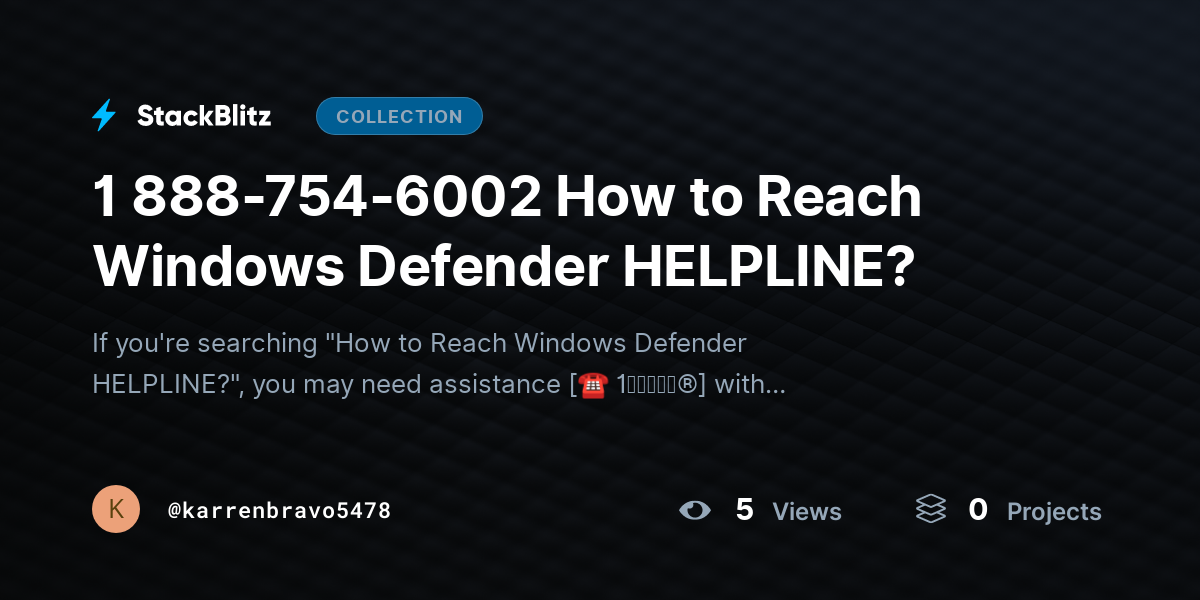 1 888-754-6002 How to Reach Windows Defender HELPLINE? by karrenbravo5478