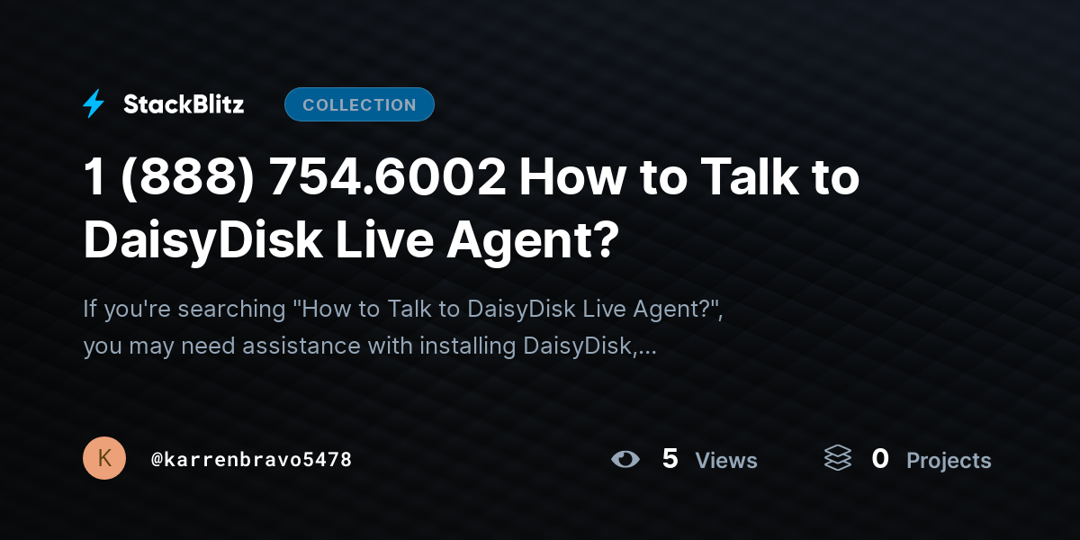 1 (888) 754.6002 How to Talk to DaisyDisk Live Agent? by karrenbravo5478