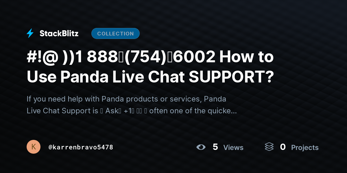 #!@ ))1 888↬(754)↬6002 How to Use Panda Live Chat SUPPORT? by karrenbravo5478