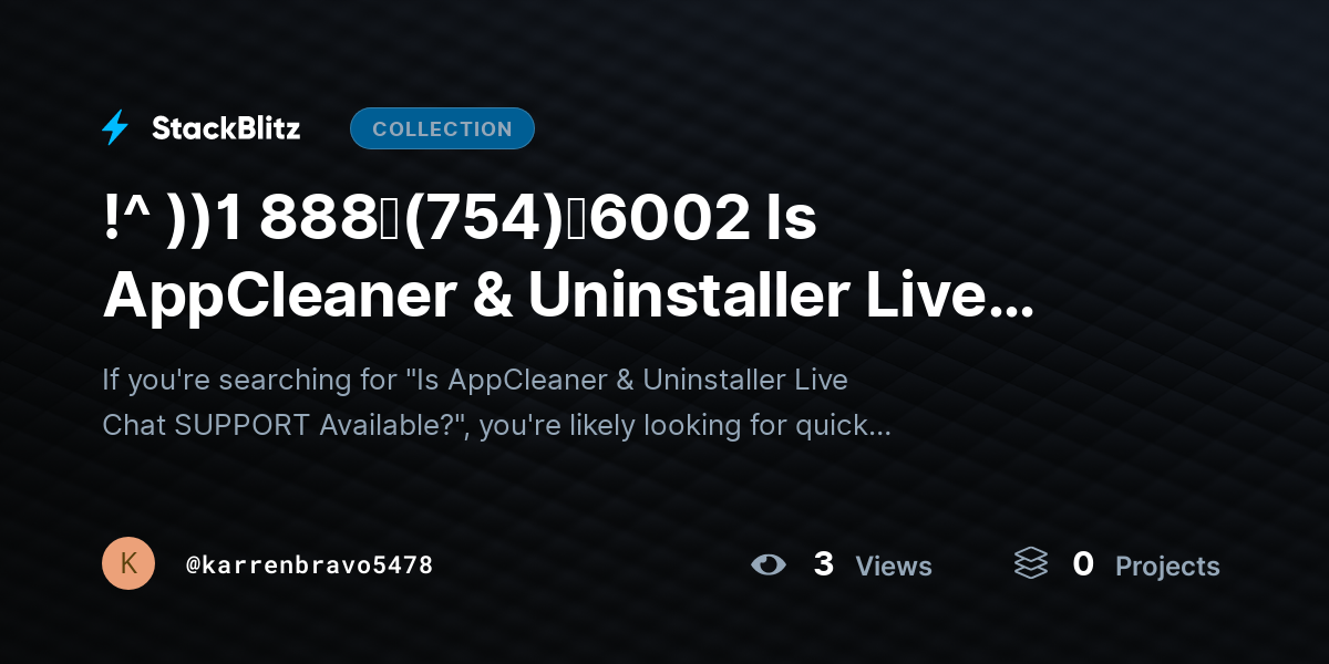 !^ ))1 888↬(754)↬6002 Is AppCleaner & Uninstaller Live Chat SUPPORT Available? by karrenbravo5478