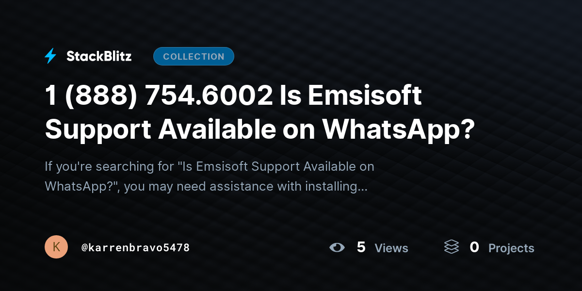 1 (888) 754.6002 Is Emsisoft Support Available on WhatsApp? by karrenbravo5478