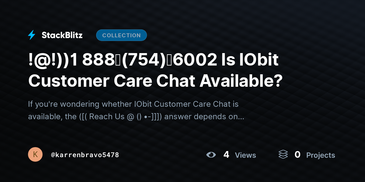 !@!))1 888↬(754)↬6002 Is IObit Customer Care Chat Available? by karrenbravo5478