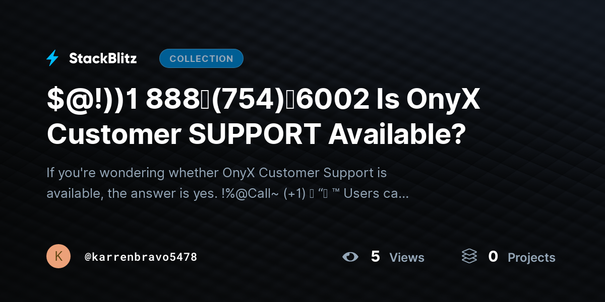 $@!))1 888↬(754)↬6002 Is OnyX Customer SUPPORT Available? by karrenbravo5478