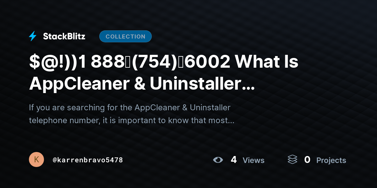 $@!))1 888↬(754)↬6002 What Is AppCleaner & Uninstaller Telephone Number? by karrenbravo5478