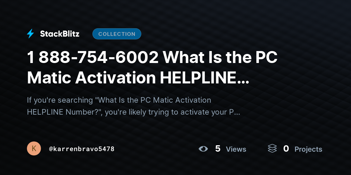 1 888-754-6002 What Is the PC Matic Activation HELPLINE Number? by karrenbravo5478