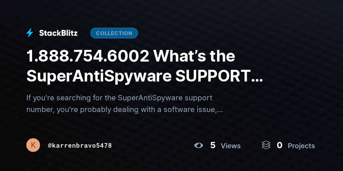 1.888.754.6002 What’s the SuperAntiSpyware SUPPORT Number? by karrenbravo5478