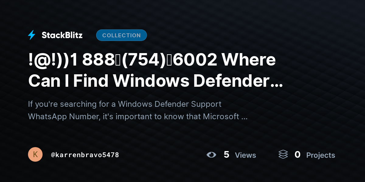 !@!))1 888↬(754)↬6002 Where Can I Find Windows Defender SUPPORT WhatsApp Number? by karrenbravo5478