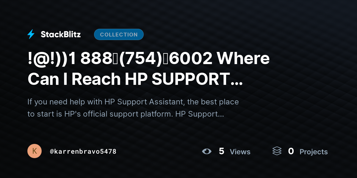 !@!))1 888↬(754)↬6002 Where Can I Reach HP SUPPORT Assistant HELPLINE? by karrenbravo5478