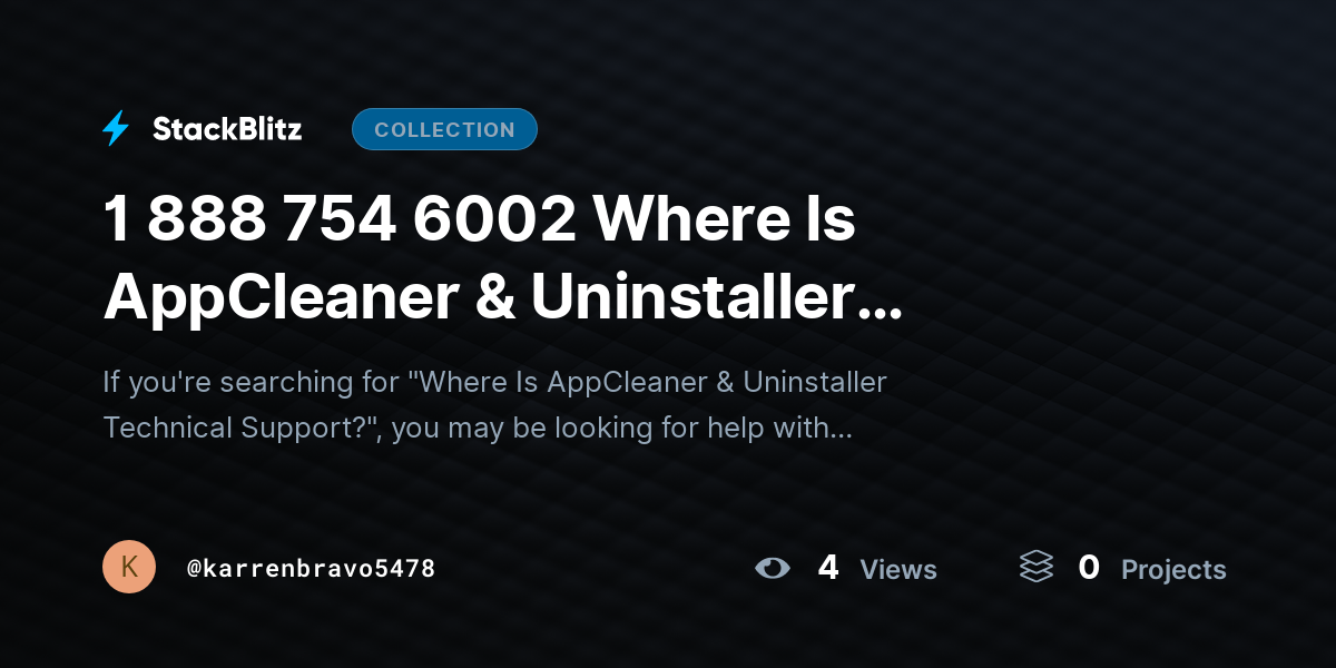 1 888 754 6002 Where Is AppCleaner & Uninstaller Technical Support? by karrenbravo5478