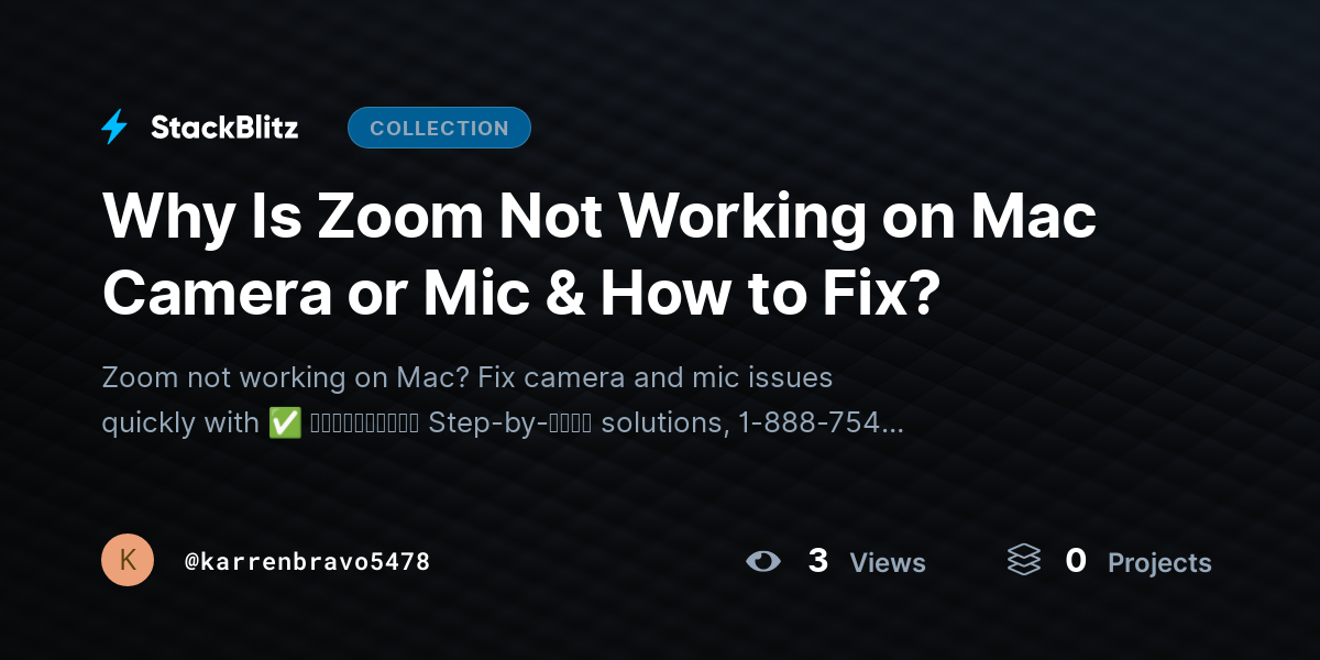 Why Is Zoom Not Working on Mac Camera or Mic & How to Fix? by karrenbravo5478