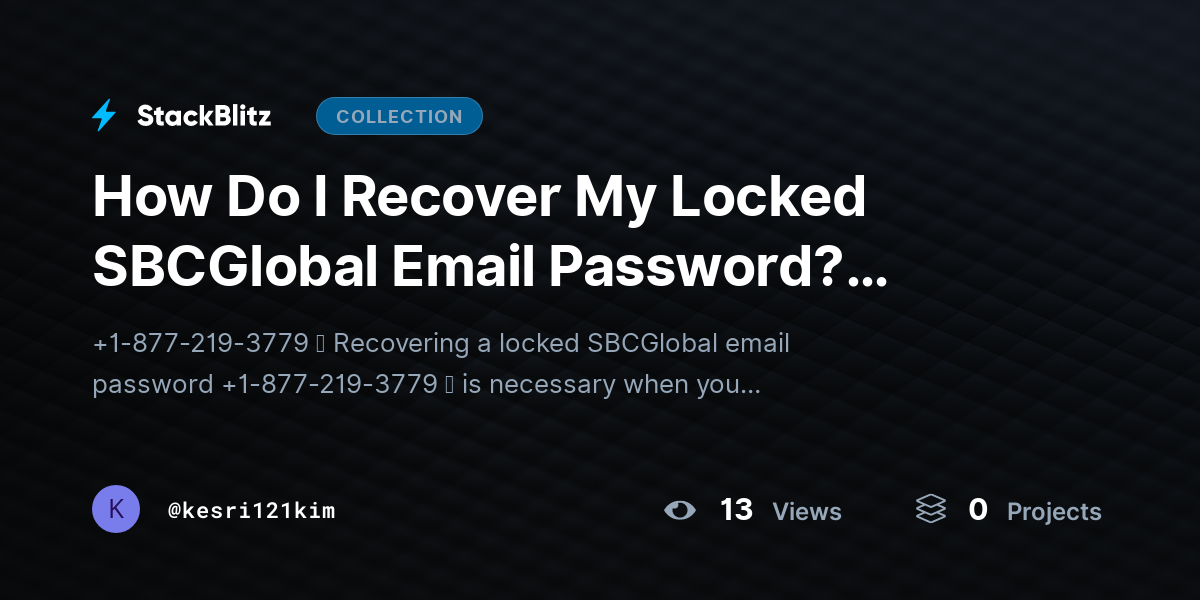 How Do I Recover My Locked SBCGlobal Email Password? [Password Recovery Steps] by kesri121kim