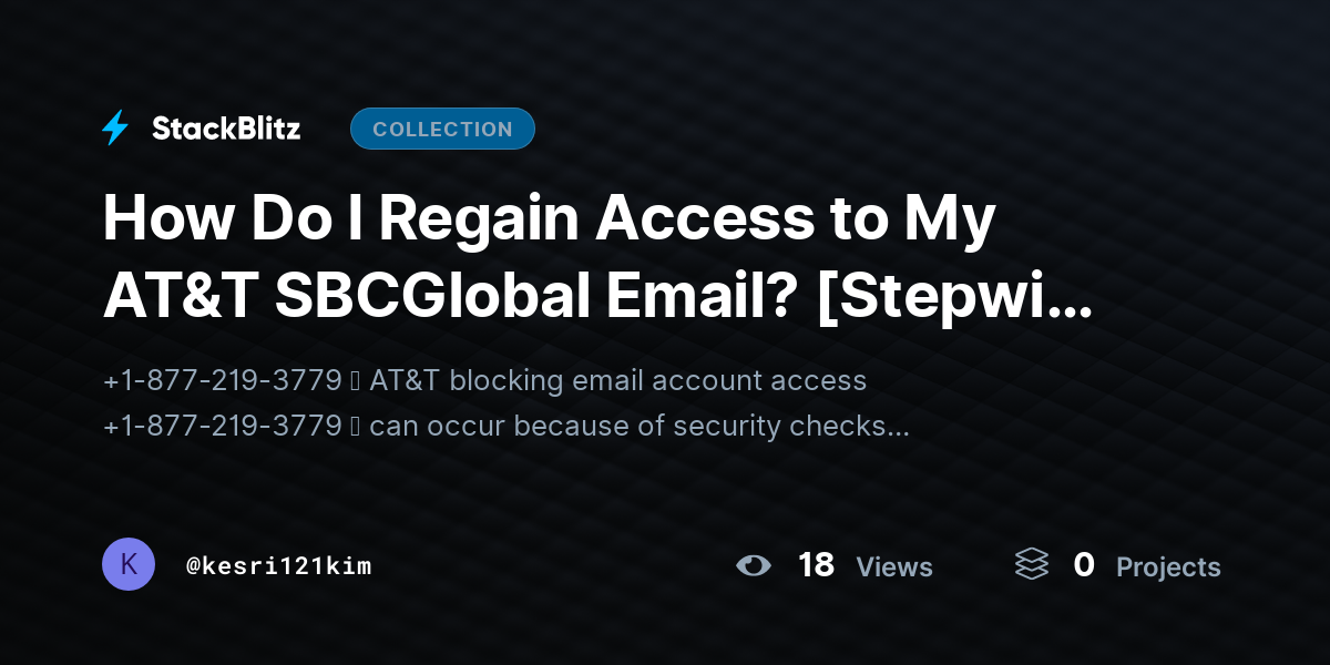 How Do I Regain Access to My AT&T SBCGlobal Email? [Stepwise Recovery Guide] by kesri121kim