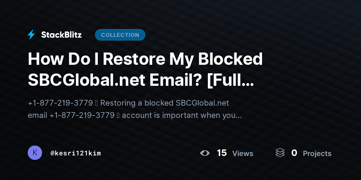 How Do I Restore My Blocked SBCGlobal.net Email? [Full Recovery Guide] by kesri121kim