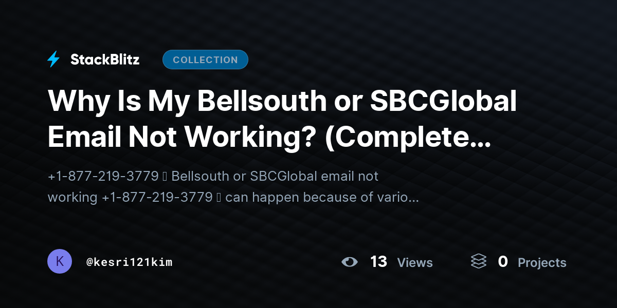 Why Is My Bellsouth or SBCGlobal Email Not Working? (Complete Troubleshooting Guide) by kesri121kim