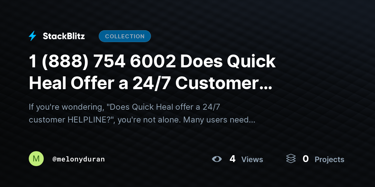 1 (888) 754 6002 Does Quick Heal Offer a 24/7 Customer HELPLINE? by melonyduran