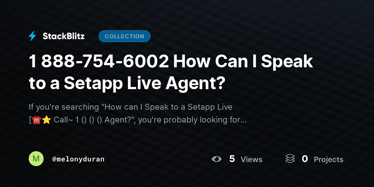 1 888-754-6002 How Can I Speak to a Setapp Live Agent? by melonyduran
