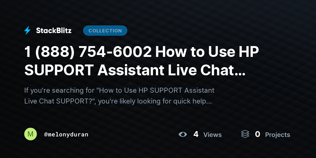 1 (888) 754-6002 How to Use HP SUPPORT Assistant Live Chat SUPPORT? by melonyduran